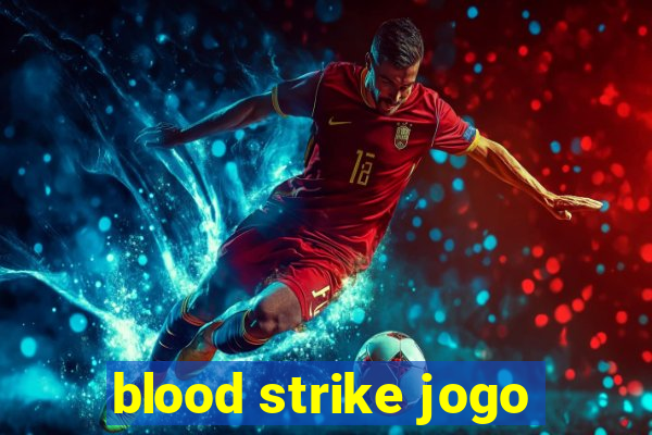 blood strike jogo